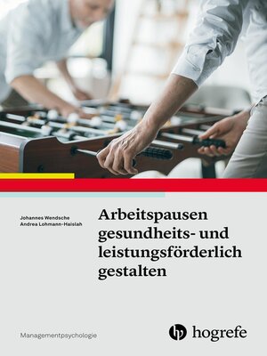 cover image of Arbeitspausen gesundheits- und leistungsförderlich gestalten